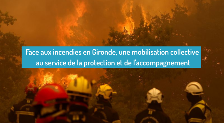 Face aux incendies en Gironde, une mobilisation collective au service de la protection et de l'accompagnement (2)